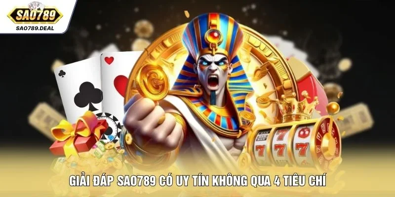 Giải đáp SAO789 có uy tín không qua 4 tiêu chí