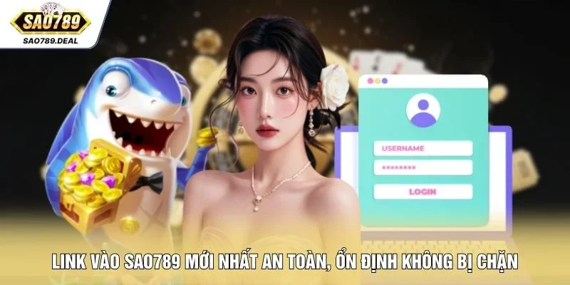 Link vào SAO789 mới nhất